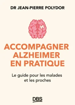 Accompagner Alzheimer en pratique