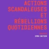 Actions scandaleuses et rébellions quotidiennes