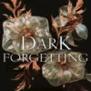 A Dark Forgetting