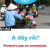 A day roi ! – Premiers pas en vietnamien