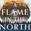 A Flame in the North