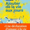 Ajouter de la vie aux jours