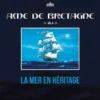 AlbumCD 12 CM LP Ame de Bretagne, la mer en héritage