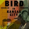 AlbumCD 12 CM LP Bird In Kansas City