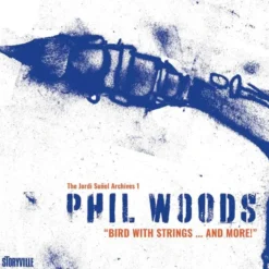 AlbumCD 12 CM LP Bird With Strings... And More ! / Phil Woods