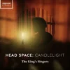 AlbumCD 12 CM LP Head Space - Candlelight / The King's Singers