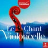 AlbumCD 12 CM LP Le Chant Du Violoncelle (Radio Classique)