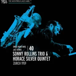 AlbumCD 12 CM LP Swiss Radio Days Jazz Series, vol. 40 / Sonny Rollins Trio & Horace Silver Quintet, Zurich 1959