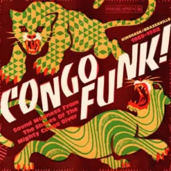 Album2 LP Congo Funk! Sound Madness From The Shores Of Mighty Congo River (Kinshasa/Brazzaville 1969-1982)