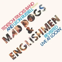 Album33 T 30 CM Tedeschi Trucks Band and Leon Russell Present: Mad Dogs & Englishmen Revisited Live at LOCKN'