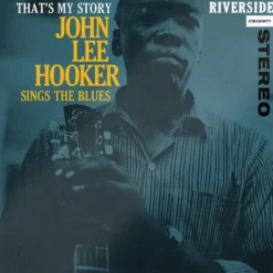 Album33 T 30 CM That's My Story: John Lee Hooker Sings The Blues