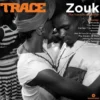 Album33 T 30 CM Trace Tv : Zouk