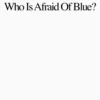 Album33 T 30 CM Who Is Afraid Of Blue ?
