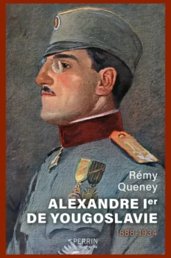 Alexandre 1er de Yougoslavie (1888-1934) - L'unification inachevée