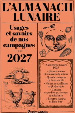 Almanach lunaire des usages et savoirs de nos campagnes 2027