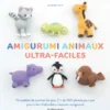 Amigurumi animaux ultra-faciles
