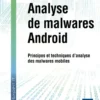 Analyse de malwares Android - Principes et techniques d'analyse des malwares mobiles