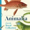 Animalia: From the Royal Collection /anglais
