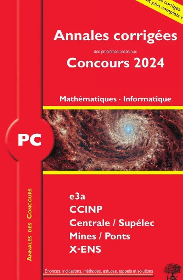 Annales corrigées des problèmes posées aux Concours 2024– PC Mathématiques et Informatique