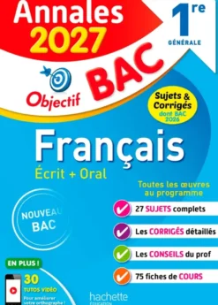 Annales Objectif BAC 2027 - Français 1re générale - sujets et corrigés