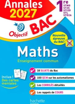 Annales Objectif BAC 2027 - Maths 1res STMG - STI2D - ST2S - STL - STD2A - STHR - sujets et corrigés