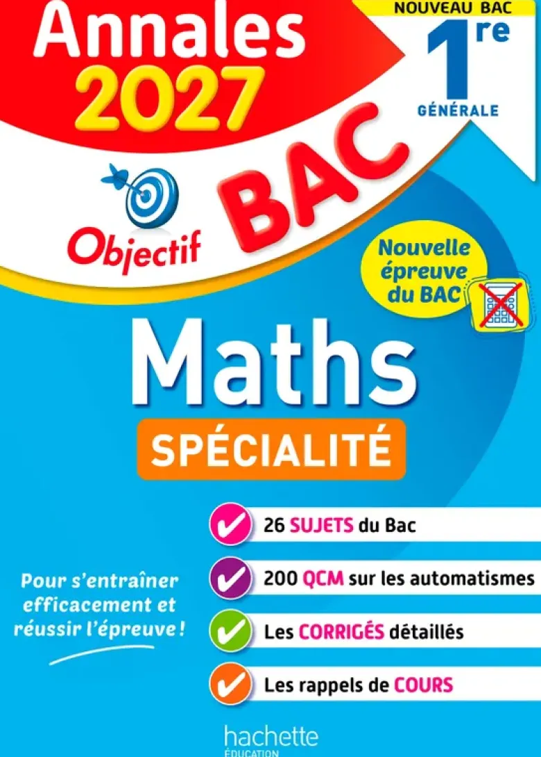 Annales Objectif Bac 2027 - Spécialité Maths - 1re générale - sujets et corrigés