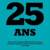 25 ans