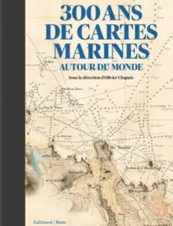 300 ans de cartes marines autour du monde