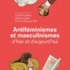 Antiféminismes et masculinismes d'hier et d'aujourd'hui
