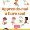 Apprends-moi à faire seul