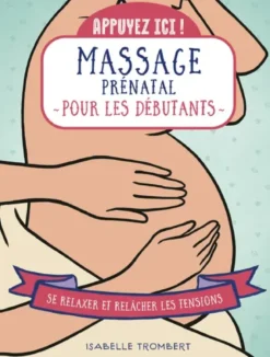 Appuyez ici - Massage prénatal pour les débutants