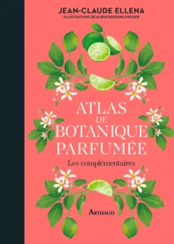 Atlas de botanique parfumée