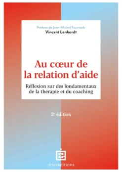 Au coeur de la relation d'aide - 2e éd.
