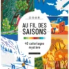 Au fil des saisons : 40 coloriages mystère