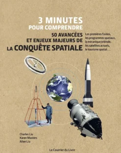 50 avancées et enjeux majeurs de la conquête spatiales