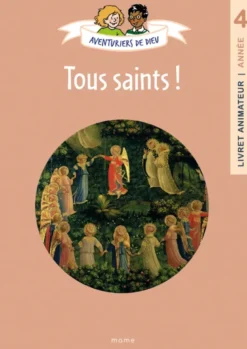Aventuriers de Dieu - année 4 - Tous saints ! Document animateur