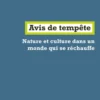 Avis de tempête : nature et culture dans un monde qui se réchauffe