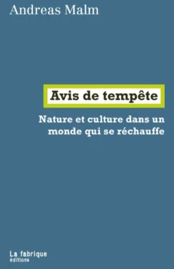 Avis de tempête : nature et culture dans un monde qui se réchauffe