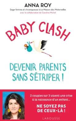 Baby clash, devenir parents sans s'étriper !