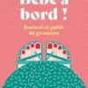 Bébé à bord ! - Journal et guide de grossesse