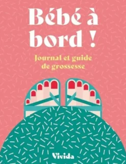 Bébé à bord ! - Journal et guide de grossesse