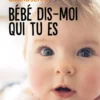 Bébé dis-moi qui tu es / petit traité d'antipuériculture pour mieux comprendre son nouveau-né