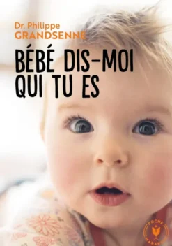 Bébé dis-moi qui tu es / petit traité d'antipuériculture pour mieux comprendre son nouveau-né