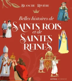 Belles histoires de saints rois et de saintes reines