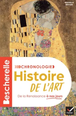 Bescherelle - Chronologie de l'histoire de l'art - Nouvelle édition