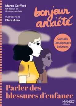 Bonjour Anxiété - Parler des blessures d'enfance