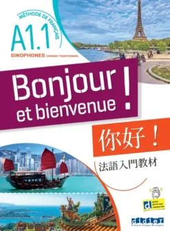 Bonjour et bienvenue A1.1 - pour sinophones (chinois traditionnel) - Livre-cahier +didierfle.app