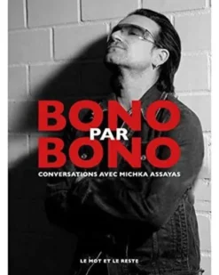 Bono par Bono - Conversations avec Michka Assayas