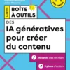 Boîte à outils Marketing / CommunicationLa Petite Boîte à Outils des IA génératives pour créer du contenu