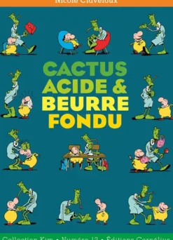 Cactus acide et beurre fondu